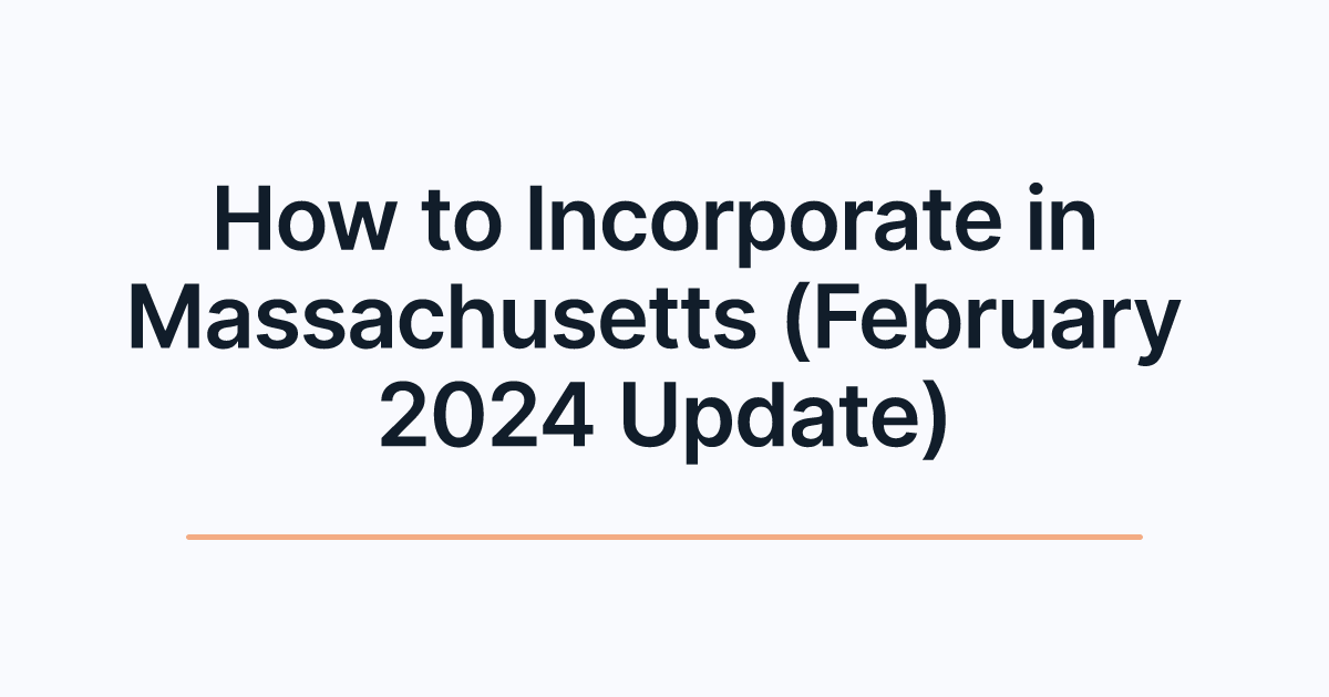 How to Incorporate in Massachusetts (February 2024 Update)